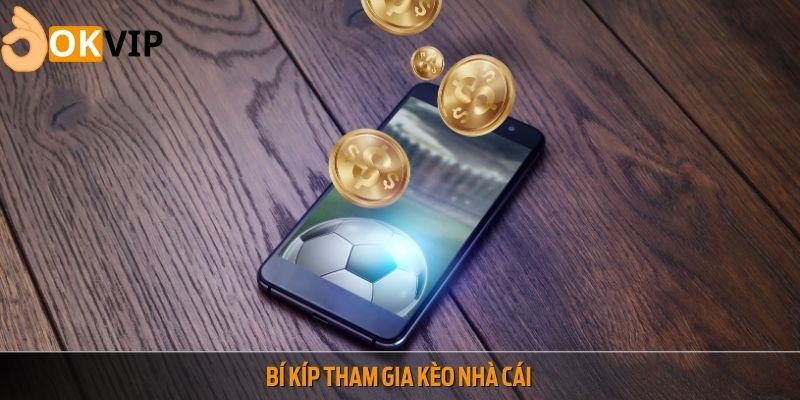 Bí kíp tham gia tỷ lệ kèo nhà cái hiệu quả