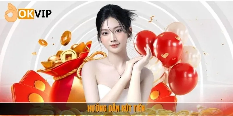 Hướng dẫn rút tiền siêu tốc bằng nhiều phương thức khác nhau