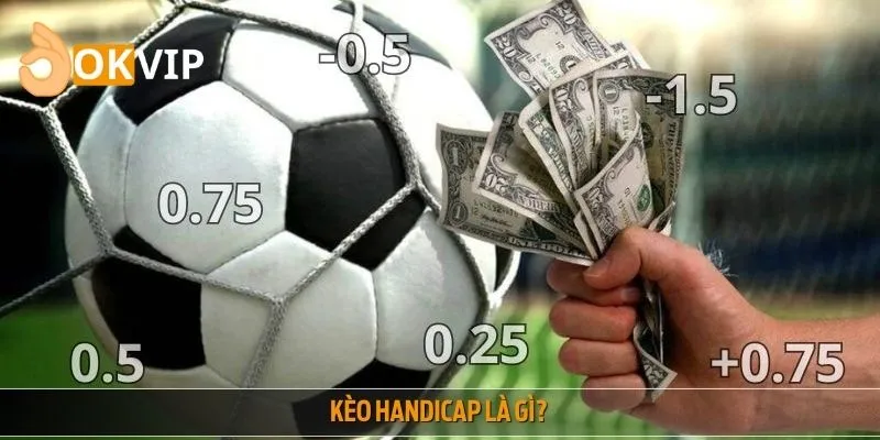 Sơ lược về kèo Handicap