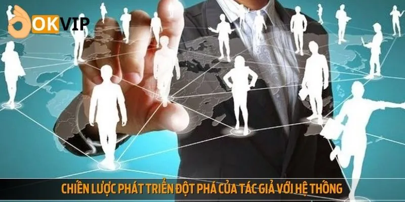 Chiến lược phát triển đột phá của tác giả với nền tảng